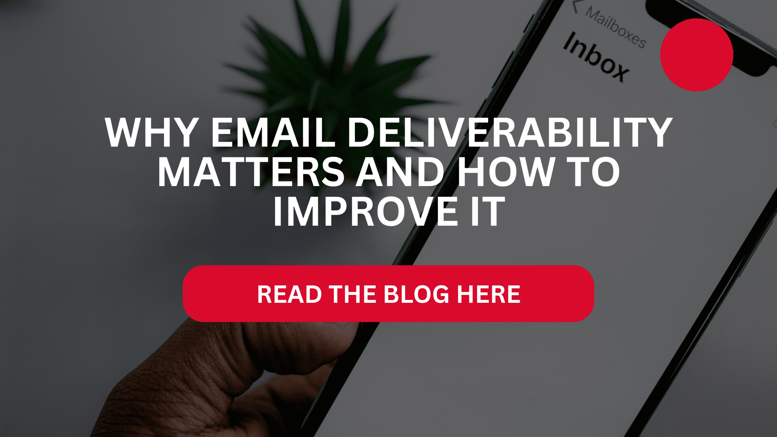 Why email deliverability matters and how to improve it
